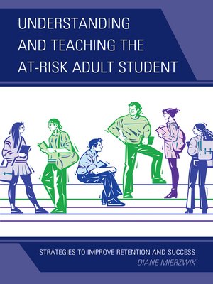 cover image of Understanding and Teaching the At-Risk Adult Student